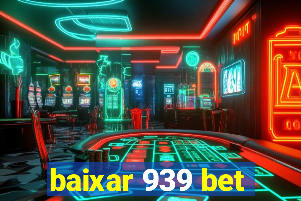 baixar 939 bet